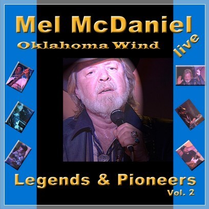 Legends & Pioneers Vol. 2 Mel McDaniel live
